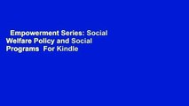 Empowerment Series: Social Welfare Policy and Social Programs  For Kindle