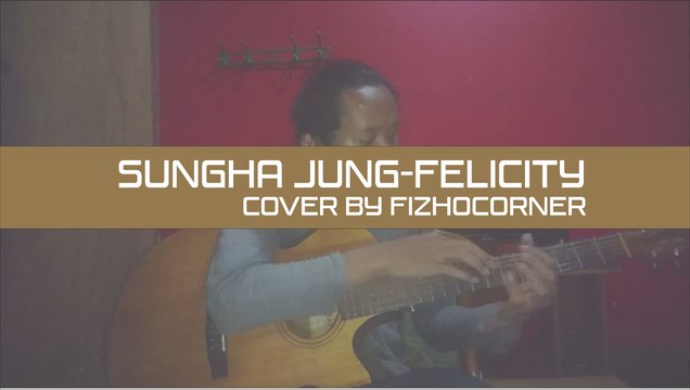 sungha jung- felicity (cover) by fizhocorner