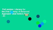Full version  Literacy for the 21st Century: A Balanced Approach  Best Sellers Rank : #3