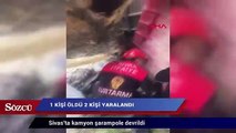 Sivas'ta kamyon şarampole devrildi: 1 ölü, 2 yaralı