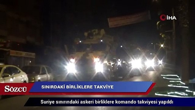 Suriye sınırına asker takviyesi yapıldı