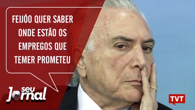 Feijóo quer saber onde estão os empregos que Temer prometeu