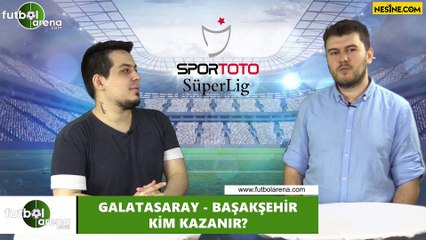 Galatasaray - Başakşehir maçını kim kazanır?