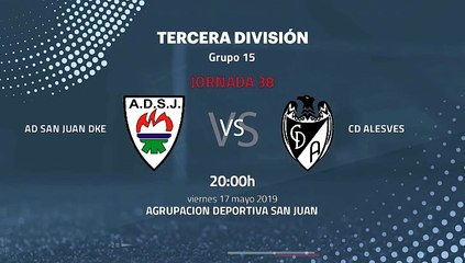 Previa partido entre AD San Juan DKE y CD Alesves Jornada 38 Tercera División