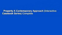 Property A Contemporary Approach (Interactive Casebook Series) Complete
