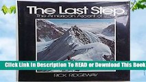 Full E-book Last Step: The American Ascent of K2  For Online