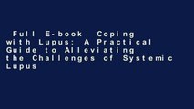 Full E-book  Coping with Lupus: A Practical Guide to Alleviating the Challenges of Systemic Lupus