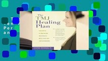 The TMJ Healing Plan: Ten Steps to Relieving Persistent Jaw, Neck and Head Pain Complete
