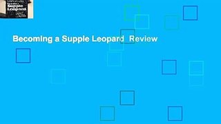Becoming a Supple Leopard  Review