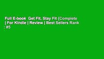 Full E-book  Get Fit, Stay Fit {Complete  | For Kindle | Review | Best Sellers Rank : #5