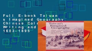 Full E-book Taiwan s Imagined Geography: Chinese Colonial Travel Writing and Pictures, 1683-1895