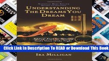 Full E-book  Understanding the Dreams You Dream Revised and Expanded: Biblical Keys for Hearing