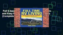 Full E-book  FULL TIME RV LIVING: Simple and Easy RV Lifestyle Guide for Beginners {Complete  |