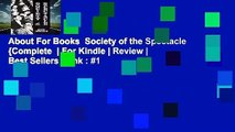 About For Books  Society of the Spectacle {Complete  | For Kindle | Review | Best Sellers Rank : #1