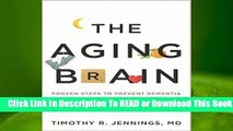 About For Books  The Aging Brain: Proven Steps to Prevent Dementia and Sharpen Your Mind  Best