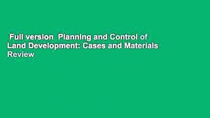 Full version  Planning and Control of Land Development: Cases and Materials  Review