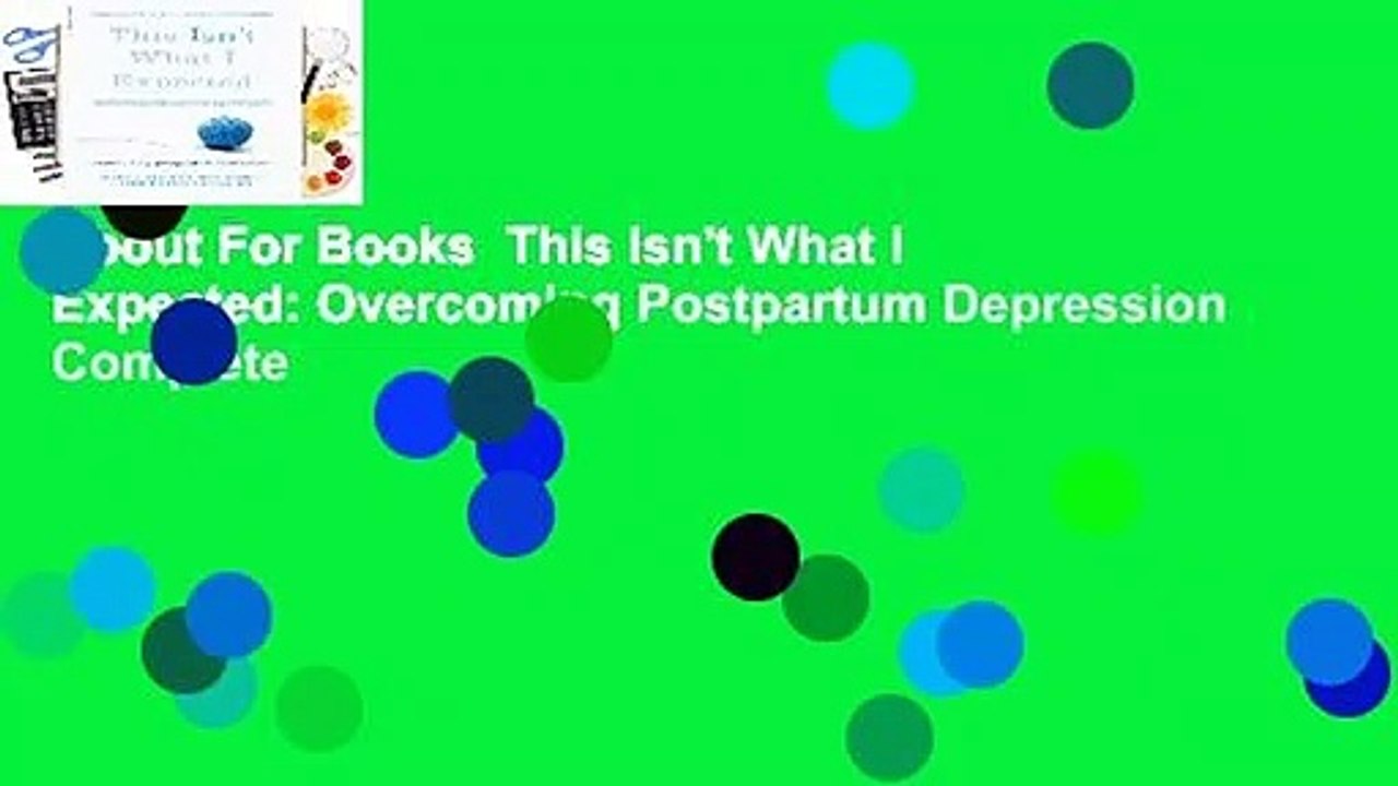 About For Books  This Isn't What I Expected: Overcoming Postpartum Depression Complete