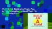 Full E-book  Build an A-Team: Play to Their Strengths and Lead Them Up the Learning Curve