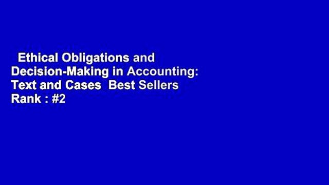 Ethical Obligations and Decision-Making in Accounting: Text and Cases Best Sellers Rank : #2
