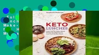 Full version  Keto Lunches: Grab-and-Go, Make-Ahead Recipes for High-Power, Low-Carb Midday