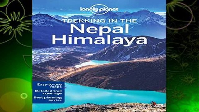 [Read] Lonely Planet Trekking in the Nepal Himalaya (Travel Guide) For Kindle