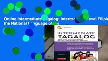 Online Intermediate Tagalog: Intermediate-Level Filipino, the National Language of the