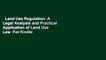 Land Use Regulation: A Legal Analysis and Practical Application of Land Use Law  For Kindle