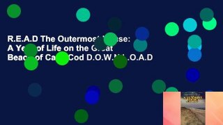 R.E.A.D The Outermost House: A Year of Life on the Great Beach of Cape Cod D.O.W.N.L.O.A.D