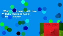 What Makes Love Last?: How to Build Trust and Avoid Betrayal  Review