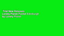 Trial New Releases  Lonely Planet Pocket Edinburgh by Lonely Planet