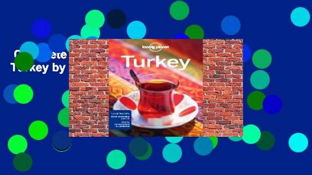 Complete acces Lonely Planet Turkey by Lonely Planet