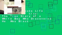 About For Books Life On the Color Line: The True Story of a White Boy Who Discovered He  Was Black