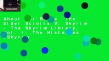About For Books  The Elder Scrolls V: Skyrim - The Skyrim Library, Vol. I: The Histories (Skyrim