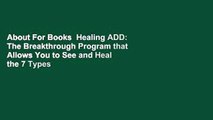 About For Books  Healing ADD: The Breakthrough Program that Allows You to See and Heal the 7 Types