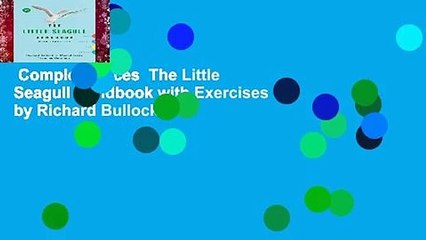 Complete acces  The Little Seagull Handbook with Exercises by Richard Bullock