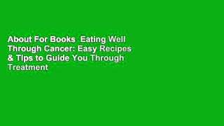 About For Books  Eating Well Through Cancer: Easy Recipes & Tips to Guide You Through Treatment