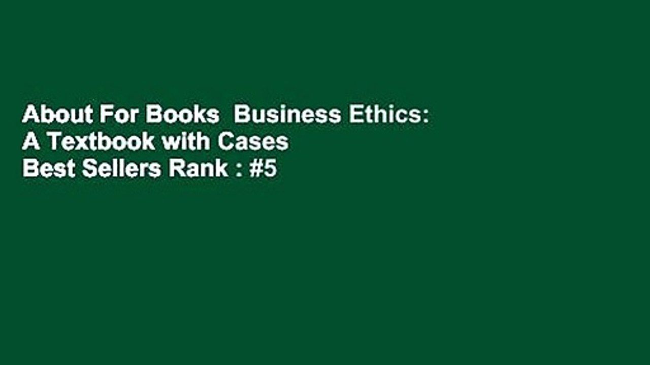 About For Books  Business Ethics: A Textbook with Cases  Best Sellers Rank : #5