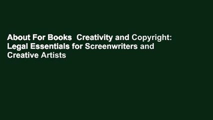 About For Books  Creativity and Copyright: Legal Essentials for Screenwriters and Creative Artists