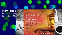 [Read] The Buddha Sat Right Here: A Family Odyssey Through India and Nepal  For Trial