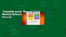 Complete acces  Maxwell Quick Medical Reference by Robert Maxwell