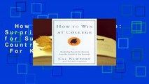 How to Win at College: Surprising Secrets for Success from the Country's Top Students  For Kindle
