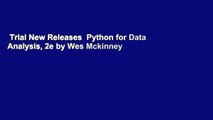 Trial New Releases  Python for Data Analysis, 2e by Wes Mckinney