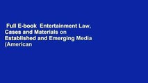 Full E-book  Entertainment Law, Cases and Materials on Established and Emerging Media (American