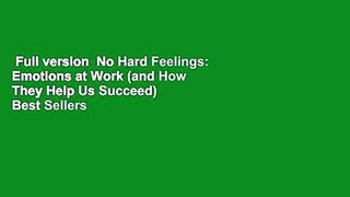 Full version  No Hard Feelings: Emotions at Work (and How They Help Us Succeed)  Best Sellers