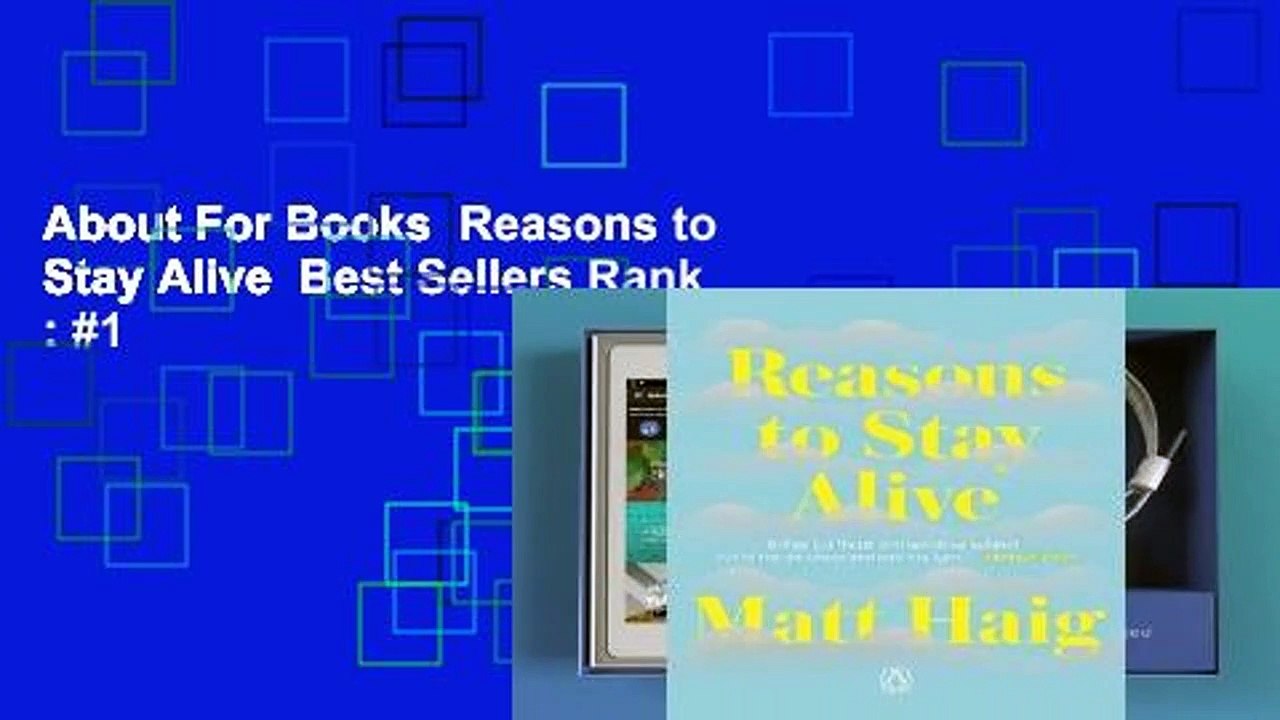 About For Books  Reasons to Stay Alive  Best Sellers Rank : #1