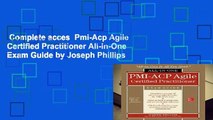 Complete acces  Pmi-Acp Agile Certified Practitioner All-In-One Exam Guide by Joseph Phillips