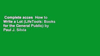 Complete acces  How to Write a Lot (LifeTools: Books for the General Public) by Paul J. Silvia