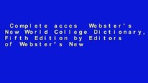 Complete acces  Webster's New World College Dictionary, Fifth Edition by Editors of Webster's New