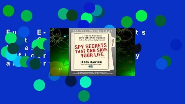 Full E-book Spy Secrets That Can Save Your Life: A Former CIA Officer Reveals Safety and Survival