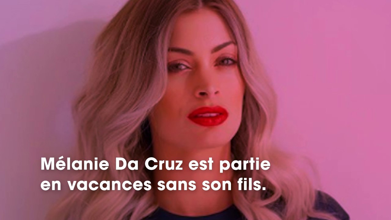 Mélanie Da Cruz : suite aux critiques, elle explique pourquoi elle n'a pas emmené son fils en vacances